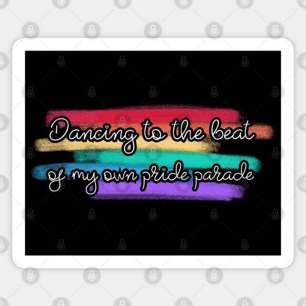 Dancing to the beat of my own pride parade Sticker by UnCoverDesign